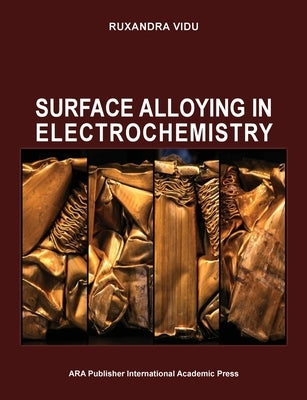 Surface Alloying in Electrochemistry by Vidu, Ruxandra