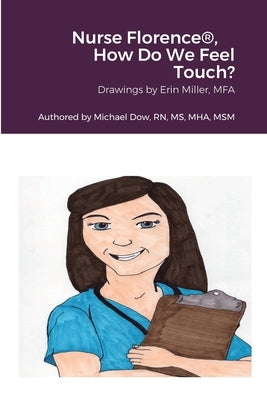 Nurse Florence(R), How Do We Feel Touch? by Dow, Michael
