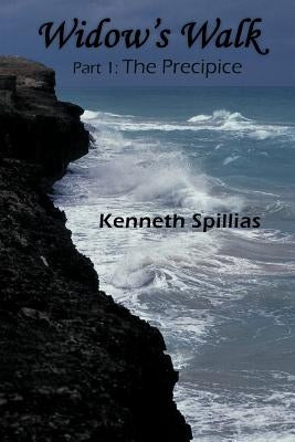Widow's Walk: Part 1: The Precipice by Spillias, Kenneth