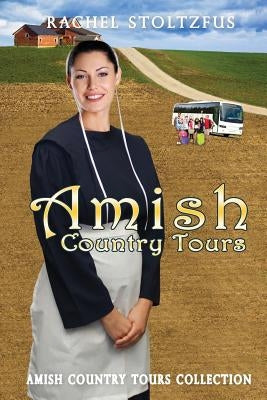 Amish Country Tours Collection by Stoltzfus, Rachel
