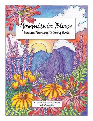 Yosemite in Bloom: Nature Therapy Coloring Book by Thompson, Jackie
