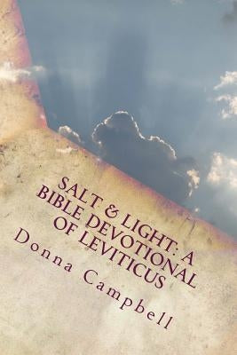 Salt & Light: A Bible Devotional Of Leviticus by Campbell, Donna L.