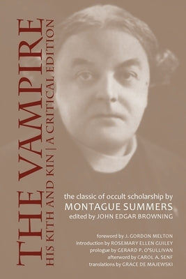 The Vampire, His Kith and Kin: A Critical Edition by Summers, Montague
