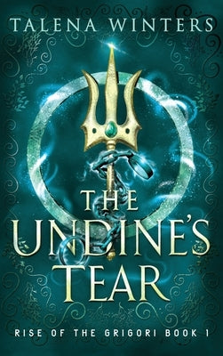 The Undine's Tear by Winters, Talena