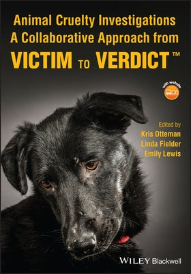 Animal Cruelty Investigations: A Collaborative Approach from Victim to Verdict by Fielder, Linda