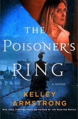 The Poisoner's Ring: A Rip Through Time Novel by Armstrong, Kelley