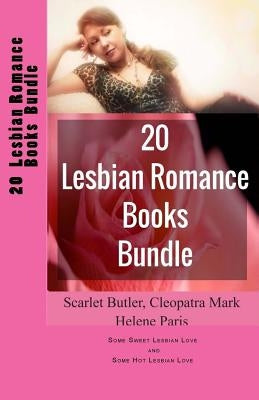 20 Lesbian Romance Books Bundle: Some Sweet Lesbian Love and Some Hot Lesbian Love by Mark, Cleopatra