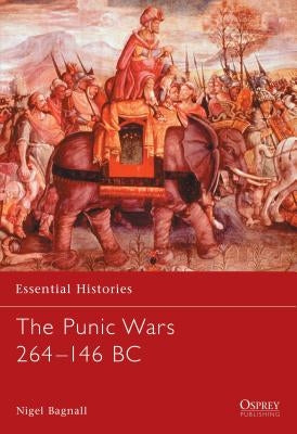 The Punic Wars 264-146 BC by Bagnall, Nigel