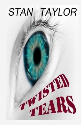 Twisted Tears by Taylor, Stan