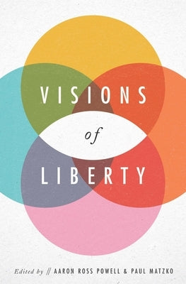 Visions of Liberty by Ross Powell, Aaron