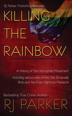 Killing The Rainbow: Violence Against LGBT by Designs, Aeternum