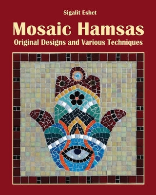 Mosaic Hamsas: Original Designs and Various Techniques by Eshet, Sigalit