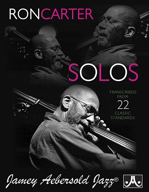 Ron Carter Solos, Bk 1: Transcribed from 22 Classic Standards by Carter, Ron