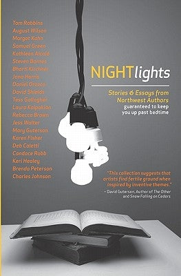 Night Lights: Stories and Essays from Northwest Authors Guaranteed to Keep you Up Past Bedtime by Various (Anthology)
