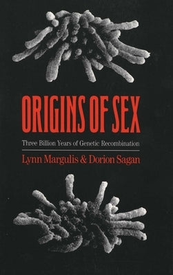 Origins of Sex: Three Billion Years of Genetic Recombination by Margulis, Lynn