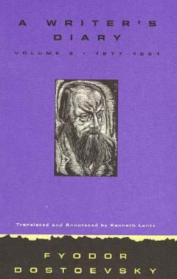 A Writer's Diary Volume 2: 1877-1881 by Dostoevsky, Fyodor