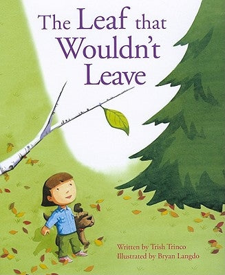 The Leaf That Wouldn't Leave by Trinco, Trish
