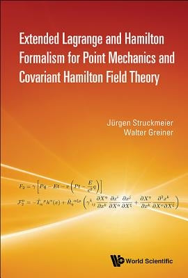 Extended Lagrange and Hamilton Formalism for Point Mechanics and Covariant Hamilton Field Theory by Struckmeier, Jurgen