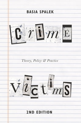 Crime Victims: Theory, Policy and Practice by Spalek, Basia