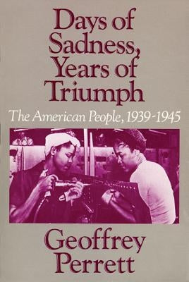 Days of Sadness, Years of Triumph by Perrett, Geoffrey