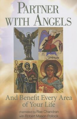 Partner with Angels: And Benefit Every Area of Your Life by Chandran, Rae