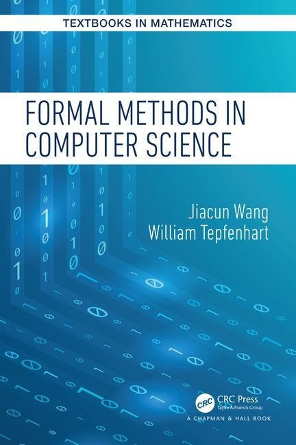 Formal Methods in Computer Science by Wang, Jiacun