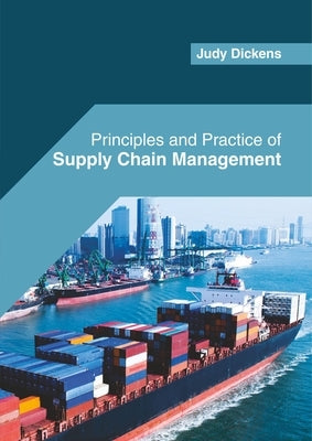 Principles and Practice of Supply Chain Management by Dickens, Judy