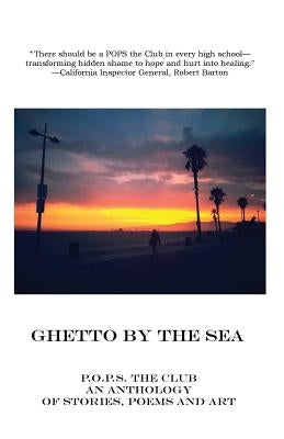 Ghetto By The Sea: The Second Annual P.O.P.S. (Pain of the Prison System) Anthology by Friedman, Amy