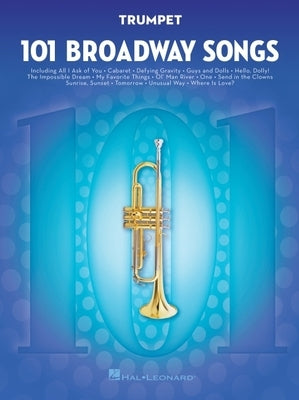 101 Broadway Songs for Trumpet by Hal Leonard Corp