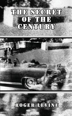 The Secret of the Century by Levine, Roger