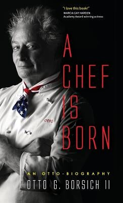 A Chef Is Born by Borsich, Otto