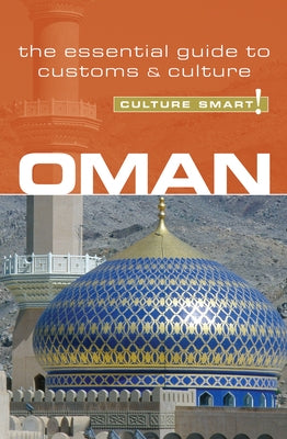 Oman - Culture Smart!: The Essential Guide to Customs & Culture by Nowell, Simone