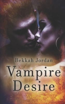 Vampire Desire by Jordan, Bekkah