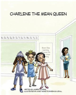 Charlene The Mean Queen by Clarke, Aubrey