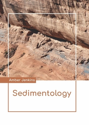 Sedimentology by Jenkins, Amber