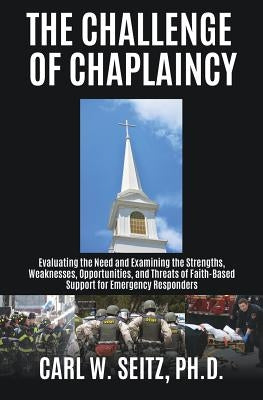The Challenge of Chaplaincy by Seitz, Carl W.