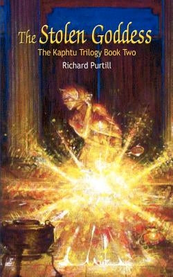 The Stolen Goddess: The Kaphtu Trilogy Book 2 by Purtill, Richard