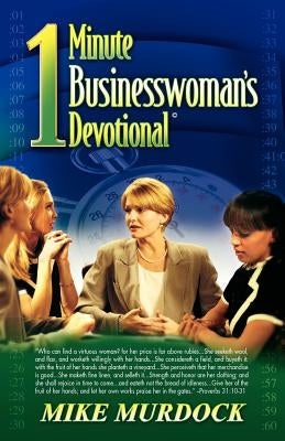 The One-Minute Businesswoman's Devotional by Murdock, Mike