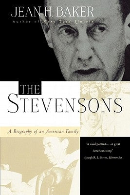 The Stevensons: A Biography of an American Family by Baker, Jean H.