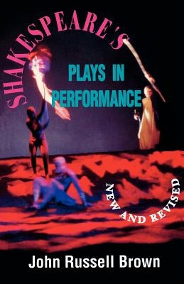 Shakespeare's Plays in Performance by Brown, John Russell