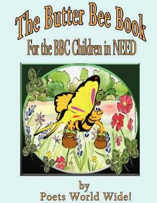 The Butter Bee Book: For the BBC Children in Need by Farnsworth-Simpson, Patricia Ann