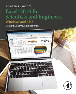Liengme's Guide to Excel 2016 for Scientists and Engineers: (Windows and Mac) by Liengme, Bernard