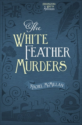 The White Feather Murders: Volume 3 by McMillan, Rachel
