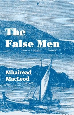 The False Men by MacLeod, Mhairead
