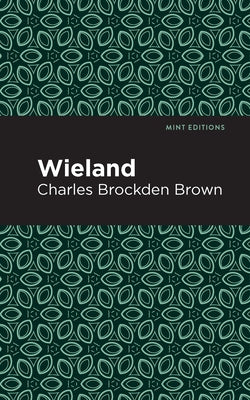 Wieland by Brown, Charles Brockden