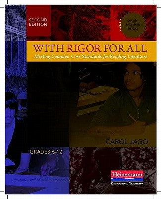 With Rigor for All: Meeting Common Core Standards for Reading Literature by Jago, Carol