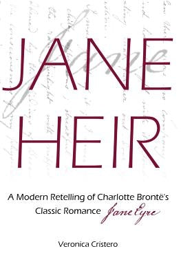 Jane Heir: A Modern Retelling of Charlotte Brontë's Classic Romance Jane Eyre by Cristero, Veronica