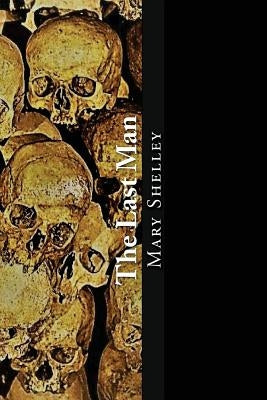 The Last Man by Shelley, Mary W.