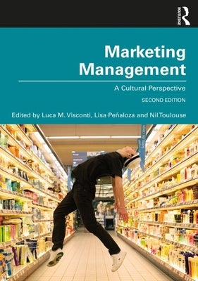 Marketing Management: A Cultural Perspective by Visconti, Luca M.
