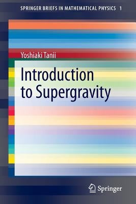 Introduction to Supergravity by Tanii, Yoshiaki